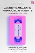 Cover: Aesthetic Amalgams and Political Pursuits - Bloomsbury Academic USA
