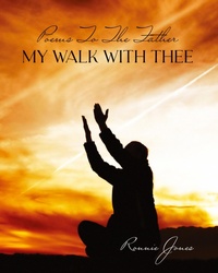Abbildung von: Poems To The Father My Walk With Thee - Palmetto Publishing