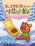 Cover: The CPR Rescue of a Foolish Bear - Janet E. Newman