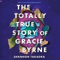Cover: The Totally True Story of Gracie Byrne - DREAMSCAPE MEDIA