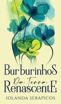 Abbildung von: Burburinhos da Terra Renascente - Letras Ausentes Unipessoal LDA.
