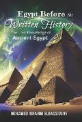 Cover: Egypt Before the Written History - 4biddenknowledge Inc
