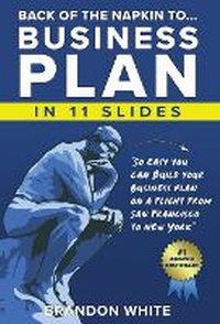 Enlarge image Cover: Back of the Napkin to... Business Plan in 11 Slides - Dagobah Publishing