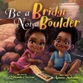 Cover: Be a Bridge Not a Boulder - Auntie Cookie's Storytime