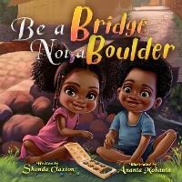 Enlarge image Cover: Be a Bridge Not a Boulder - Auntie Cookie's Storytime