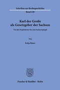 Abbildung von: Karl der Große als Gesetzgeber der Sachsen. - Duncker & Humblot