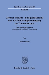 Abbildung von: Urbaner Verkehr - Luftqualitätsrecht und Kraftfahrzeuggenehmigung im Zusammenspiel. - Duncker & Humblot
