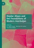 Cover: Heydar Aliyev and the Foundations of Modern Azerbaijan - Palgrave Macmillan