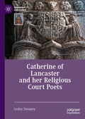 Cover: Catherine of Lancaster and her Religious Court Poets - Palgrave Macmillan