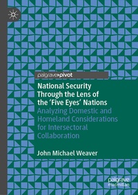 Bild vergrößern Bild: National Security Through the Lens of the 'Five Eyes' Nations - Palgrave Macmillan
