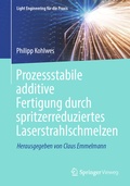 Abbildung von: Prozessstabile additive Fertigung durch spritzerreduziertes Laserstrahlschmelzen - Springer Vieweg