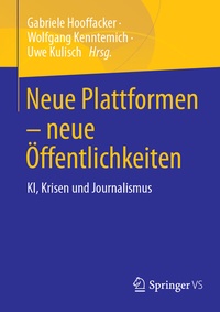 Abbildung von: Neue Plattformen - neue Öffentlichkeiten - Springer VS