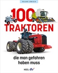 Cover: 100 Traktoren, die man gefahren haben muss - Heel