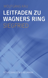 Abbildung von: Leitfaden zu Wagners Ring - Siegfried - Königshausen & Neumann