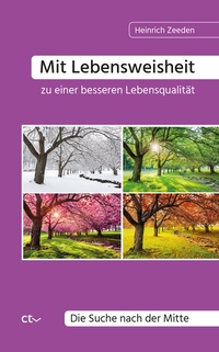 Abbildung von: Mit Lebensweisheit zu einer besseren Lebensqualität - CTV-Verlag