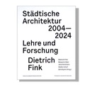 Cover: St&auml;dtische Architektur 2004 - 2024 - Schiermeier, Franz