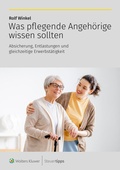 Cover: Was pflegende Angeh&ouml;rige wissen sollten - Wolters Kluwer Steuertipps GmbH