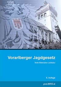 Abbildung von: Vorarlberger Jagdgesetz - Pro Libris Verlagsgesellschaft