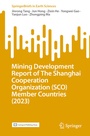 Cover: Mining Development Report of The Shanghai Cooperation Organization (SCO) Member Countries (2023) - Springer