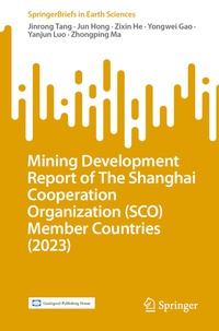 Enlarge image Cover: Mining Development Report of The Shanghai Cooperation Organization (SCO) Member Countries (2023) - Springer