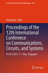 Enlarge image Cover: Proceedings of the 12th International Conference on Communications, Circuits, and Systems - Springer