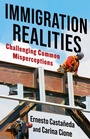 Cover: Immigration Realities - Columbia University Press
