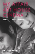 Cover: My Affair with Art House Cinema - Columbia University Press