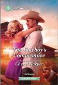 Cover: The Cowboy's Compromise - Harlequin Heartwarming Larger Print