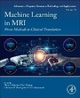 Cover: Machine Learning in MRI: Volume 13 - Academic Press