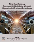 Cover: Metal Value Recovery from Industrial Waste Using Advanced Physicochemical Treatment Technologies - Elsevier