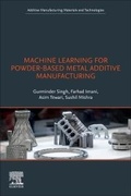 Cover: Machine Learning for Powder-Based Metal Additive Manufacturing - Elsevier