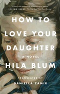Cover: How to Love Your Daughter - Riverhead Books,U.S.