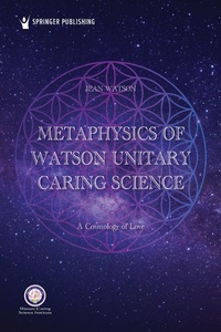 Abbildung von: Metaphysics of Watson Unitary Caring Science - Naval Institute Press