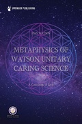 Cover: Metaphysics of Watson Unitary Caring Science - Springer Publishing Company