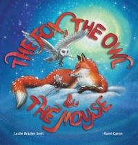 Enlarge image Cover: The Fox, the Owl and the Mouse - FriesenPress
