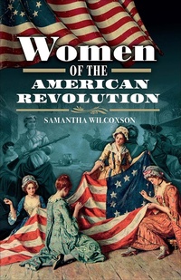 Abbildung von: Women of the American Revolution - Pen & Sword History