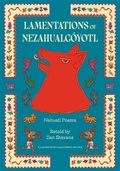 Cover: Lamentations of Nezahualc&oacute;yotl - Restless Books