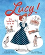 Cover: Lucy! - Abrams Books for Young Readers