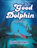 Cover: The Good Dolphin - Xlibris AU