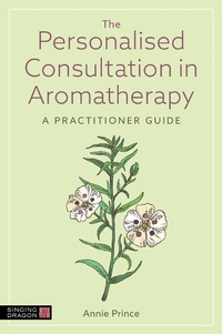 Abbildung von: The Personalised Consultation in Aromatherapy - Jessica Kingsley Publishers