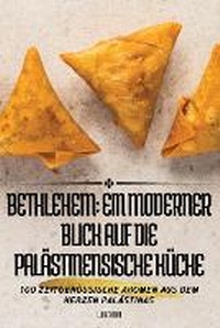 Abbildung von: Bethlehem Ein Moderner Blick Auf Die Palaestinensische Kueche - Luis Frank