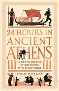 Cover: 24 Hours in Ancient Athens - Michael O'Mara Books Ltd