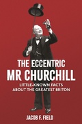 Cover: The Eccentric Mr Churchill - Michael O'Mara Books Ltd