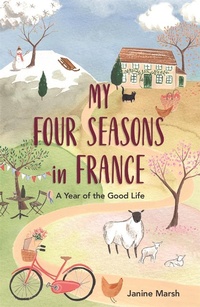Enlarge image Cover: My Four Seasons in France - Michael O'Mara Books Ltd
