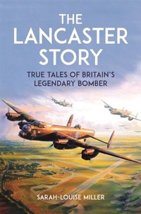 Abbildung von: The Lancaster Story - Michael O'Mara Books Ltd