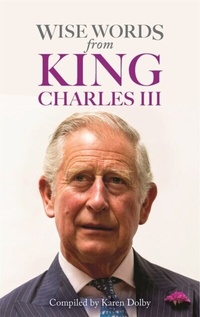 Abbildung von: Wise Words from King Charles III - Michael O'Mara Books Ltd