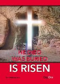 Enlarge image Cover: He Died Was Buried Is Risen - Day One Publications