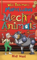 Cover: Will Jakeman's Marvellous Mechanimals - Guppy Publishing Ltd