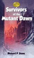 Cover: Survivors of the Mutant Dawn - Richard Stone