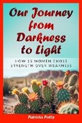 Cover: Our Journey from Darkness to Light - Spotlight Publishing House